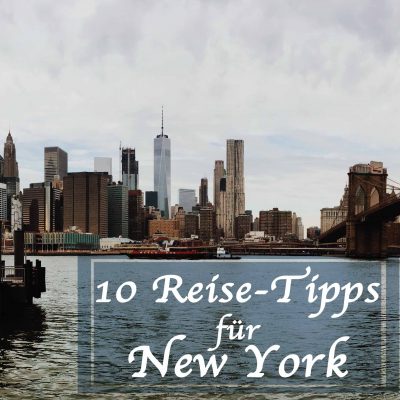 10 Tipps für Eure erste New York Reise – Teil 2