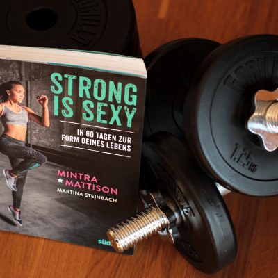 [Rezension] Mintra Mattison – Strong is Sexy – In 60 Tagen zur Form deines Lebens